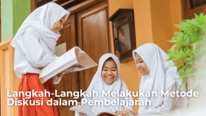 Read more about the article Langkah-Langkah Melakukan Metode Diskusi dalam Pembelajaran Di Kelas